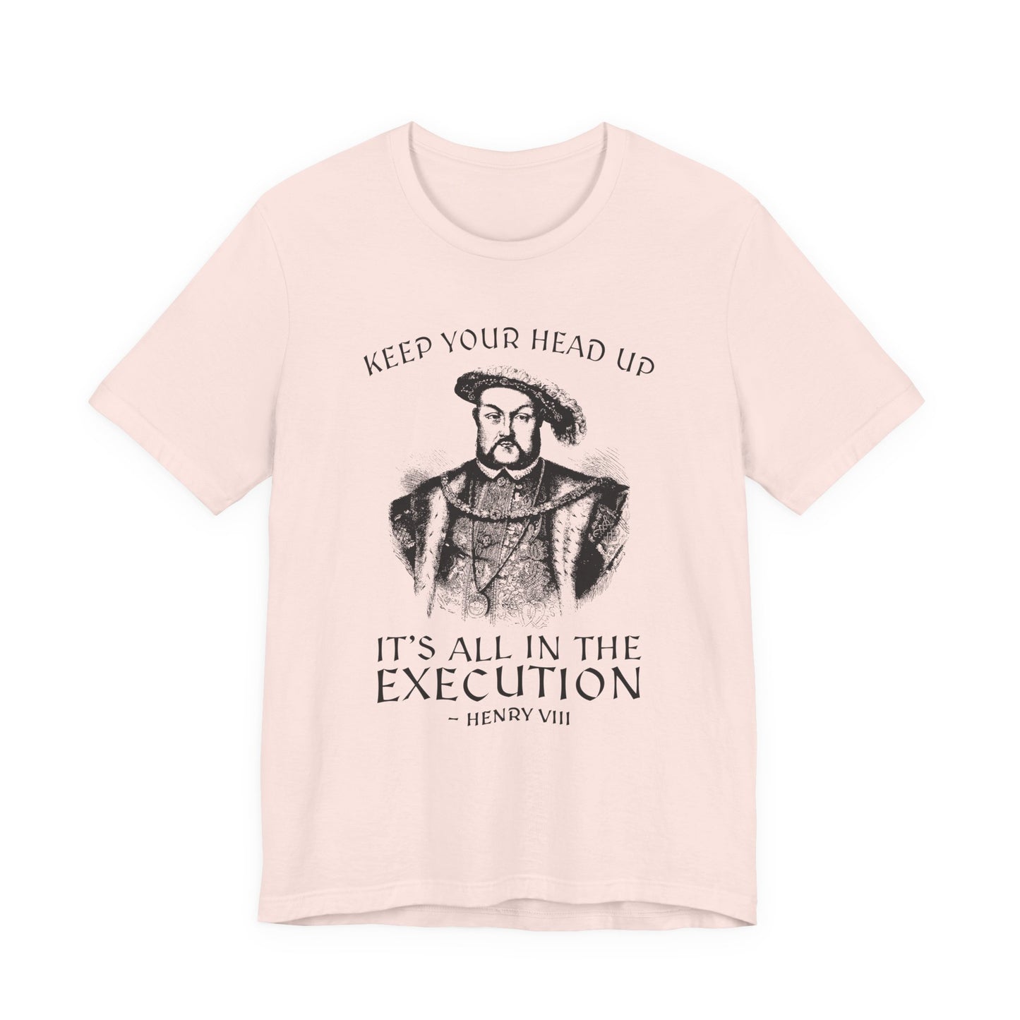 Henry VIII Motivational T-Shirt