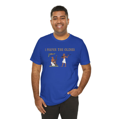 I Prefer the Oldies T-Shirt