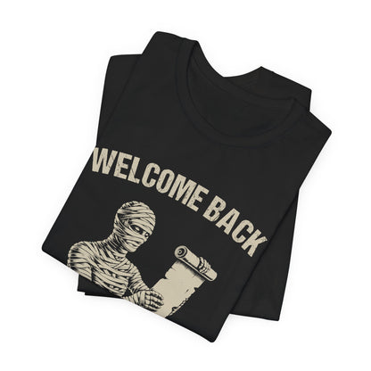 Welcome Back, Everything is Worse T-Shirt