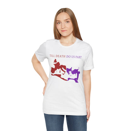 Roman Empire Till Death Do Us Part T-Shirt
