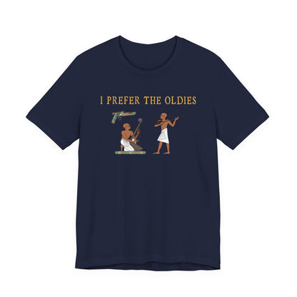 I Prefer the Oldies T-Shirt