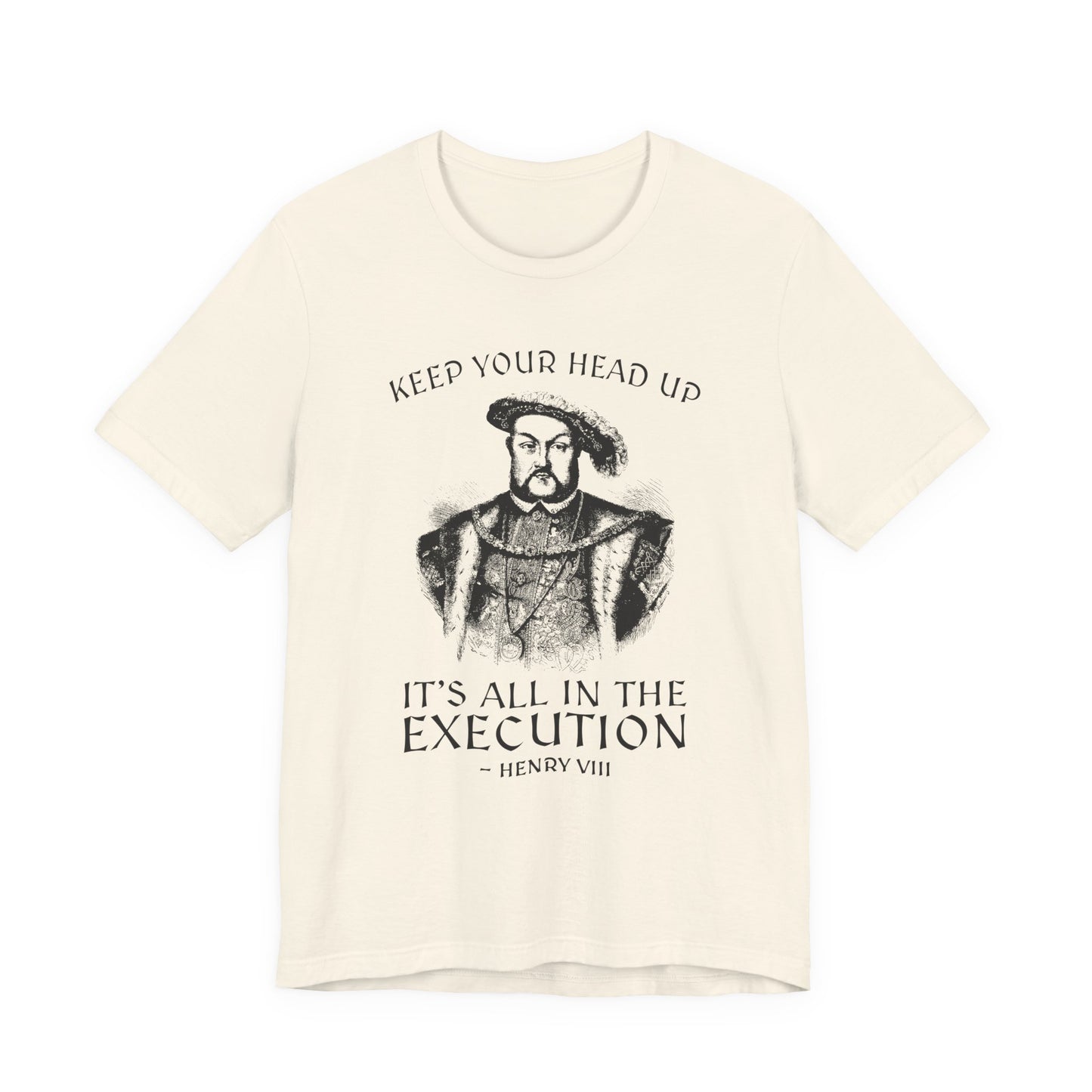 Henry VIII Motivational T-Shirt