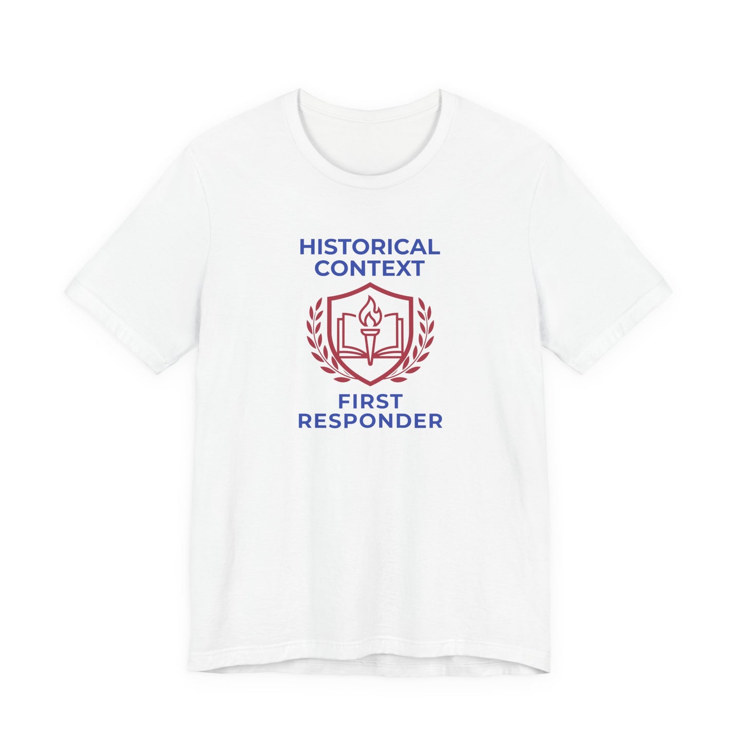 Historical Context First Responder T-Shirt