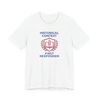 Historical Context First Responder T-Shirt