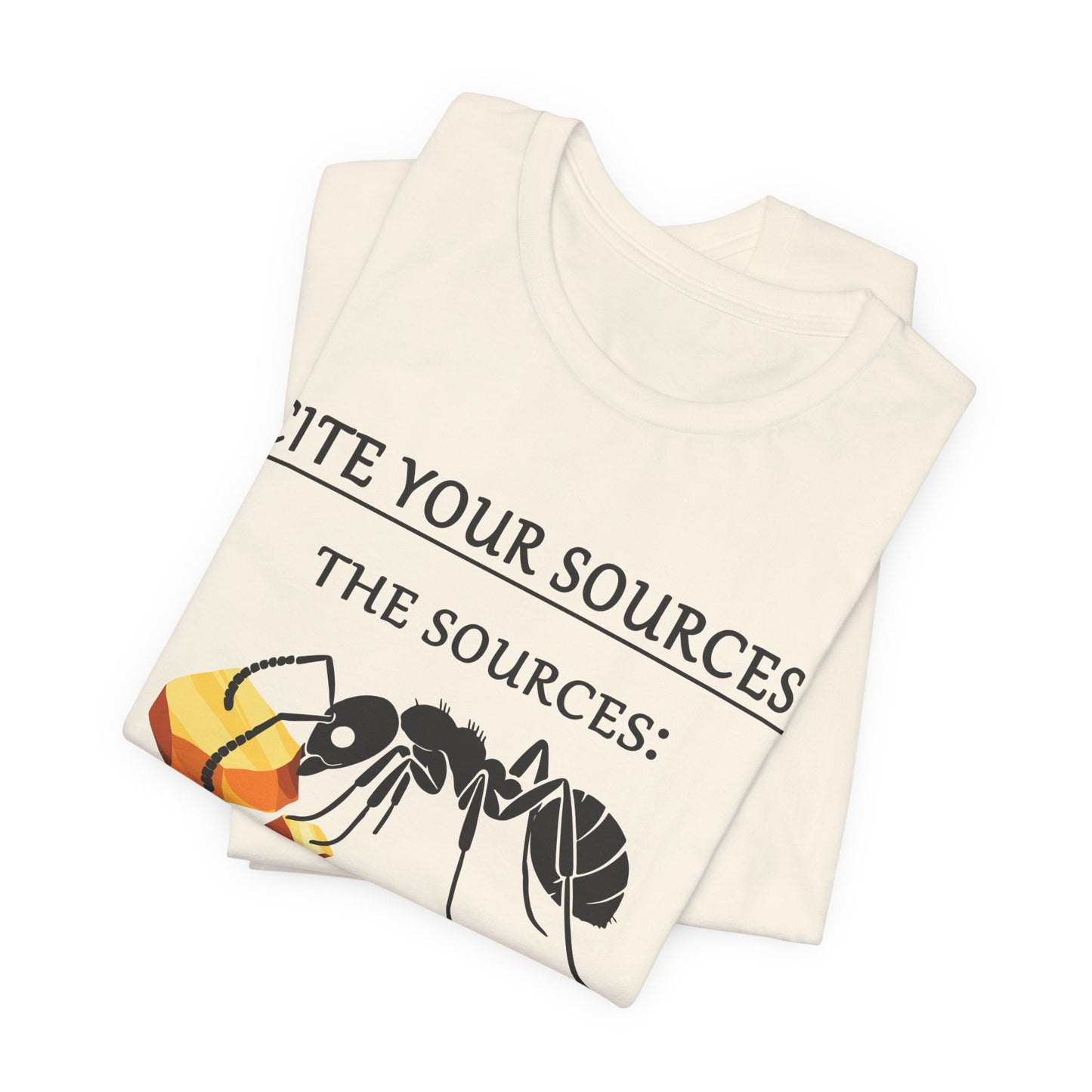 Cite Your Sources - Gold Digging Ants of Herodotus T-Shirt