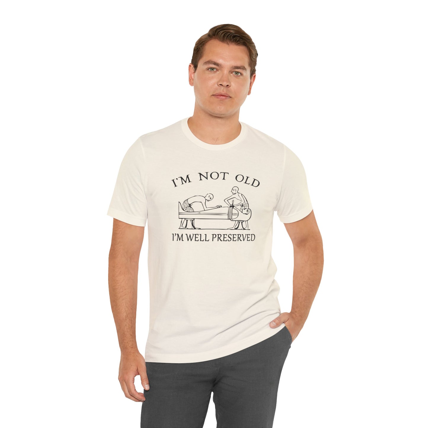 I'm Not Old I'm Well Preserved T-Shirt