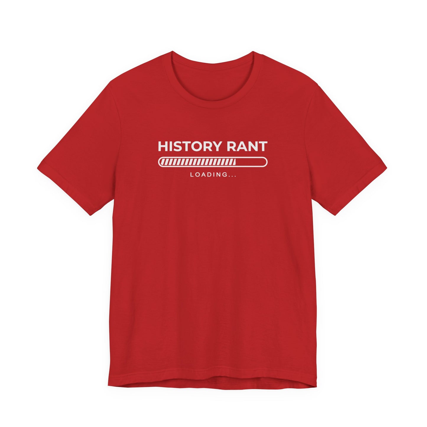 History Rant Loading T-Shirt