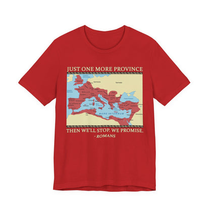 Just One More Province T-Shirt