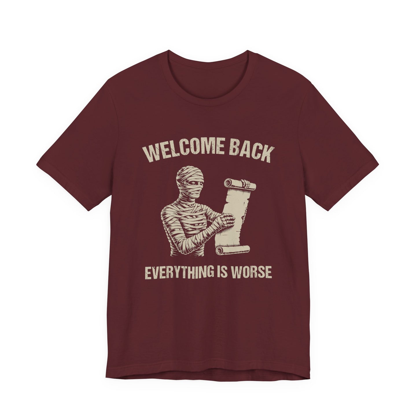 Welcome Back, Everything is Worse T-Shirt