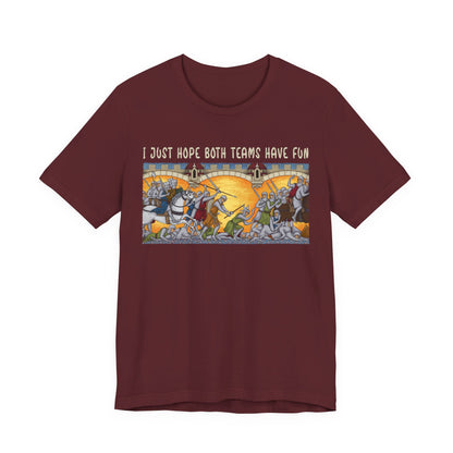 I Just Hope Both Teams Have Fun T-Shirt