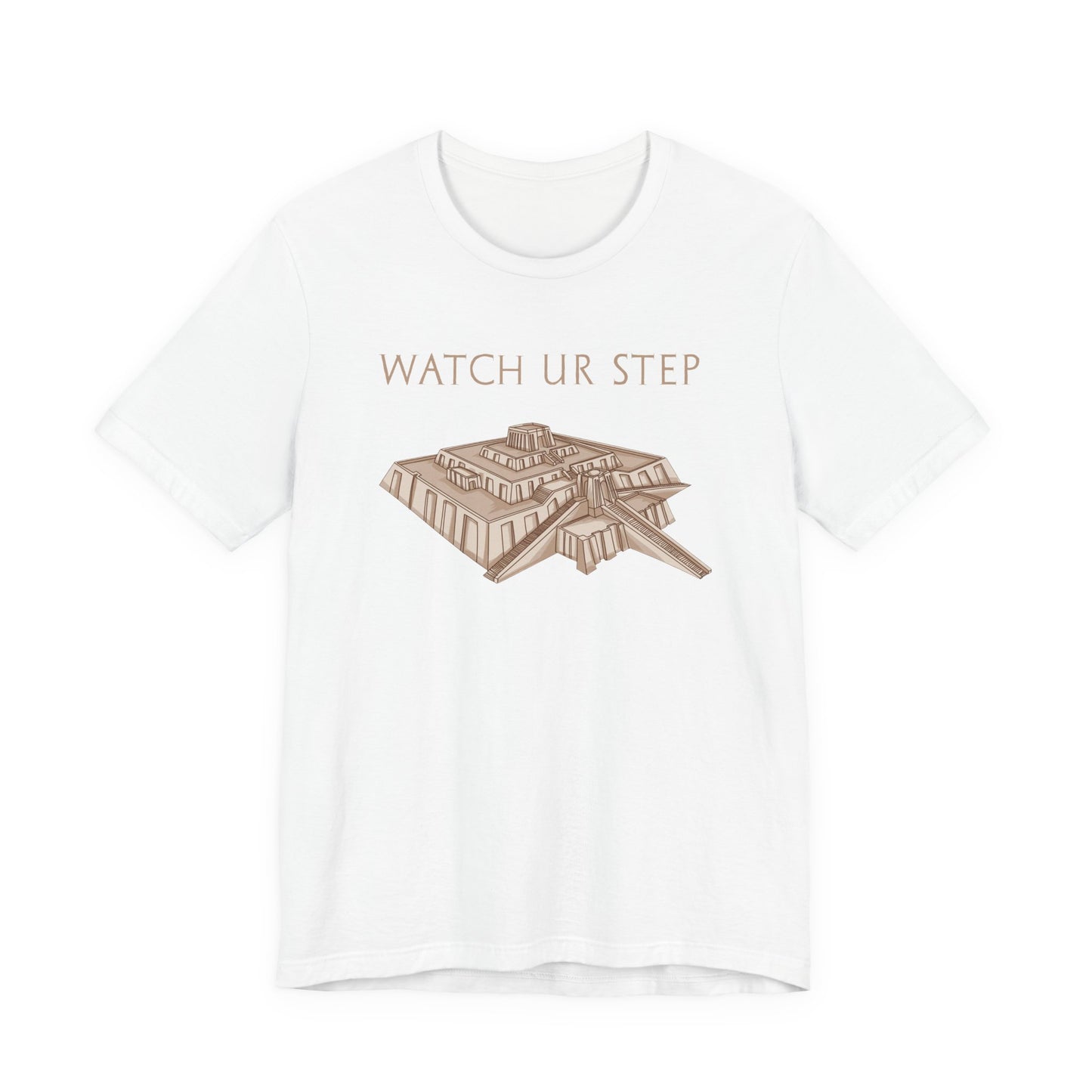 Watch Ur Step - Ziggurat of Ur T-Shirt
