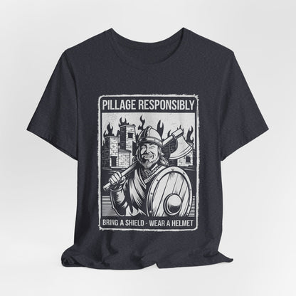 Pillage Responsibly T-Shirt
