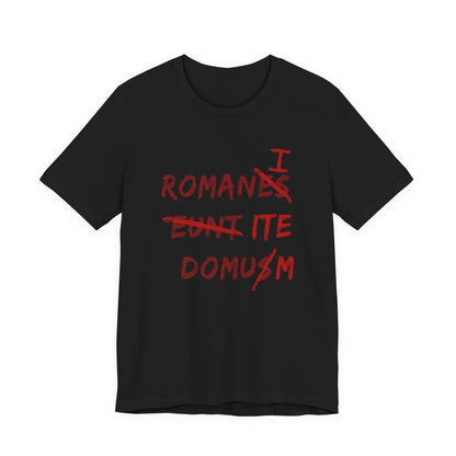 Romans Go Home! T-Shirt