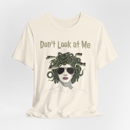 Medusa - Don't Look at Me - Funny Greek Mythology T-Shirt