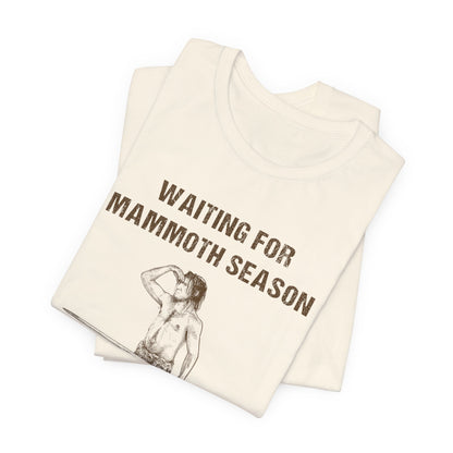 Waiting For Mammoth Season T-Shirt