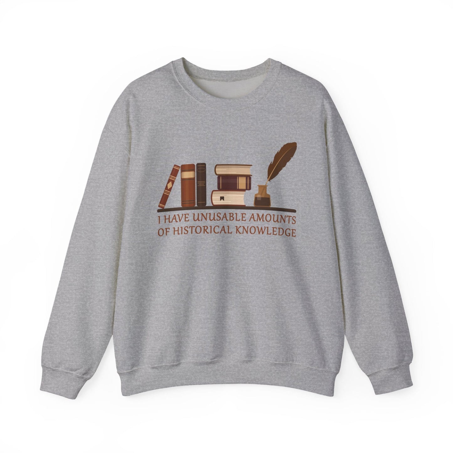Unusable Amounts of Historical Knowledge Sweatshirt
