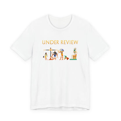 Under Review - Funny Ancient Egypt T-Shirt