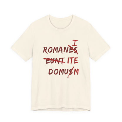 Romans Go Home! T-Shirt