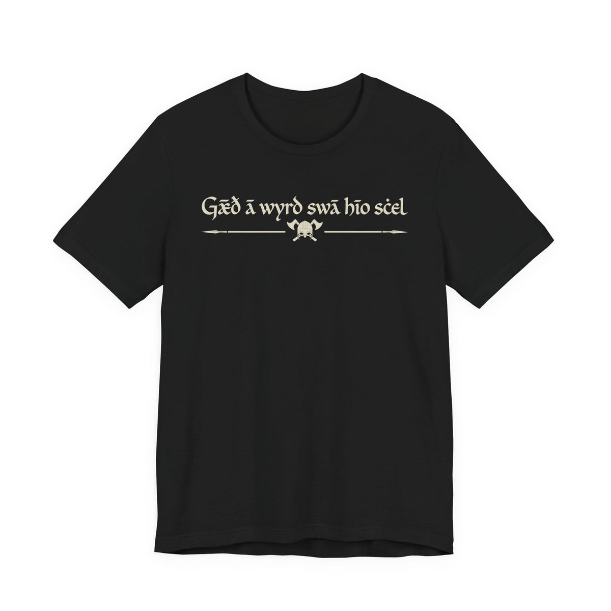 Fate goes ever as it must - Beowulf Quote T-Shirt
