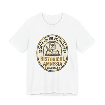 Society for the Prevention of Historical Amnesia T-Shirt