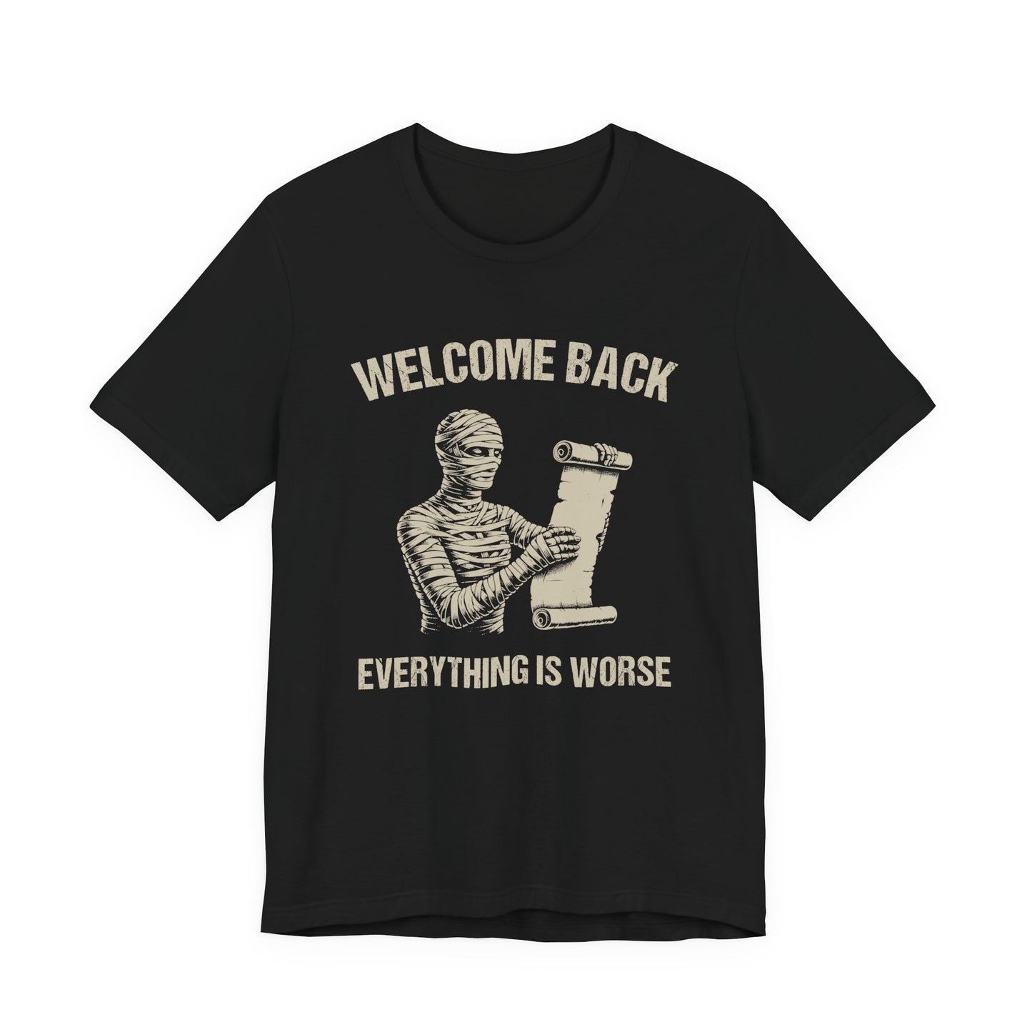 Welcome Back, Everything is Worse T-Shirt