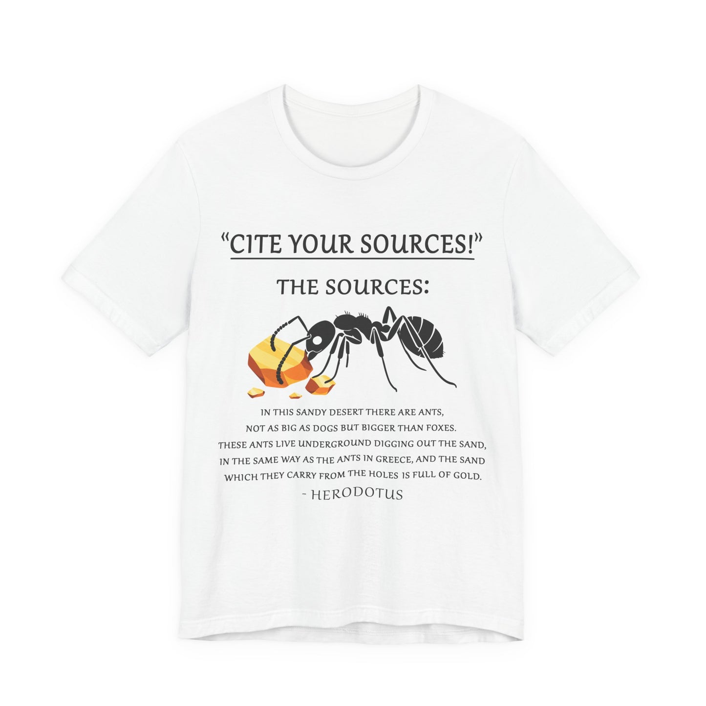 Cite Your Sources - Gold Digging Ants of Herodotus T-Shirt