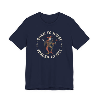 Navy / S Born to Joust Forced to Jest T-Shirt