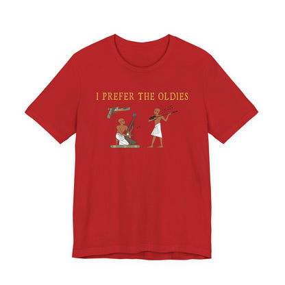 I Prefer the Oldies T-Shirt