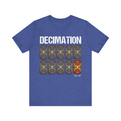 Decimation - Ancient Roman Army - Funny Roman History T-shirt