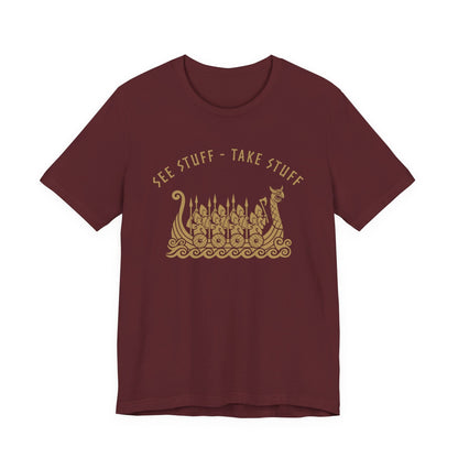 See Stuff Take Stuff T-Shirt