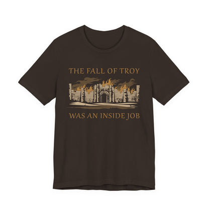 Fall of Troy Was an Inside Job T-Shirt