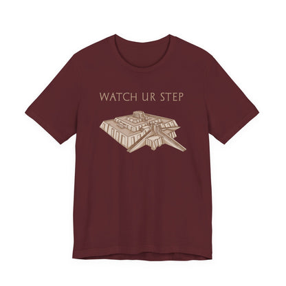 Watch Ur Step - Ziggurat of Ur T-Shirt