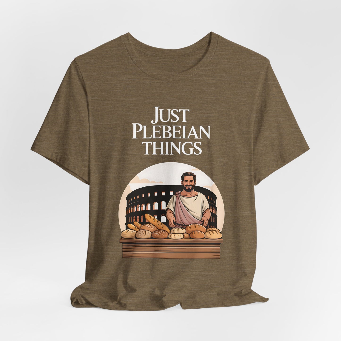 Just Plebeian Things - Bread and Games - Funny Ancient Rome T-Shirt