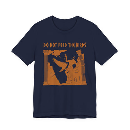 Do Not Feed the Birds - Prometheus T-Shirt