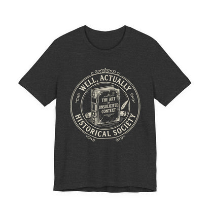 Well, Actually... Historical Society T-Shirt