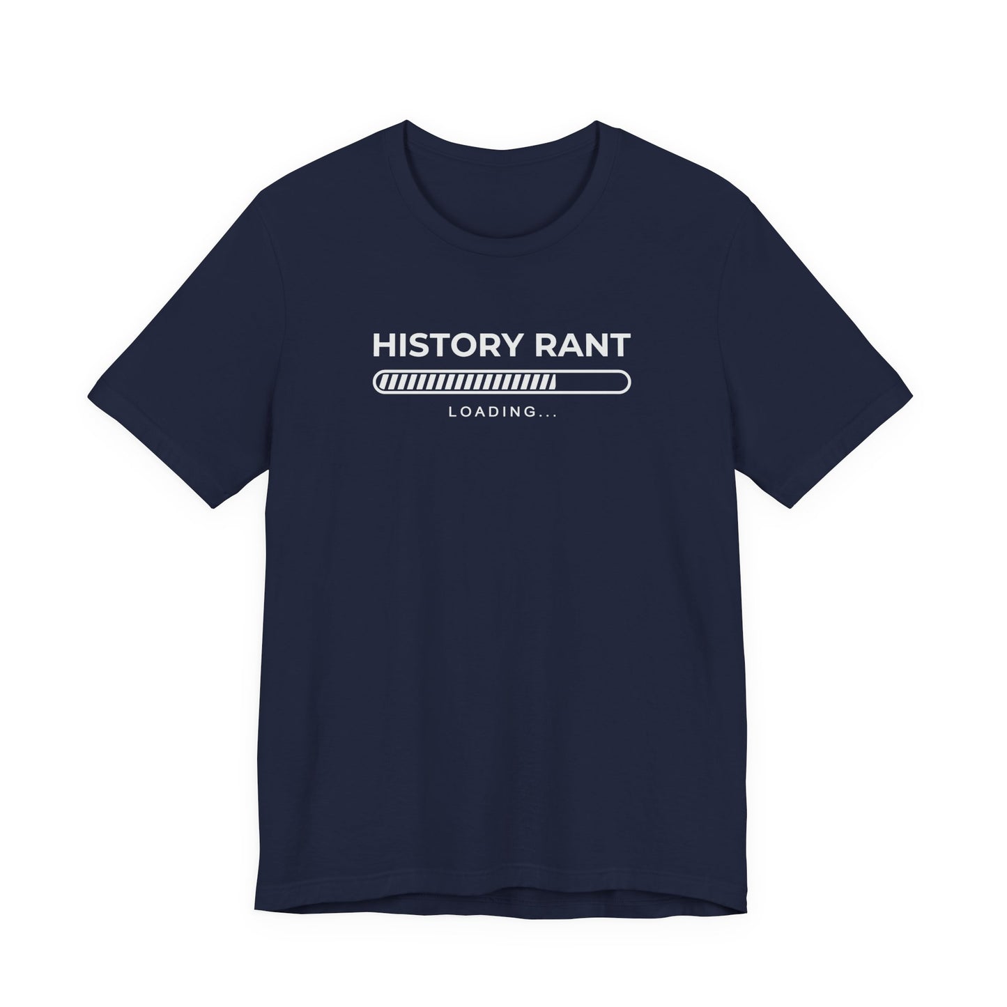 History Rant Loading T-Shirt