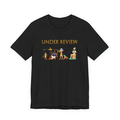 Under Review - Funny Ancient Egypt T-Shirt