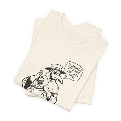 Licensed? Plague Doctor T-Shirt