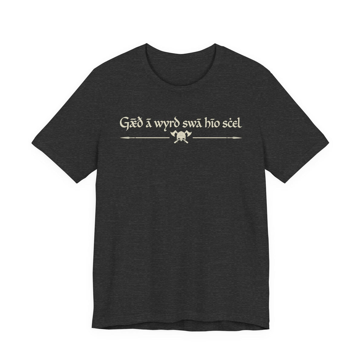 Dark Grey Heather / S Fate goes ever as it must - Beowulf Quote T-Shirt