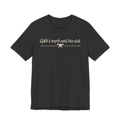 Dark Grey Heather / S Fate goes ever as it must - Beowulf Quote T-Shirt