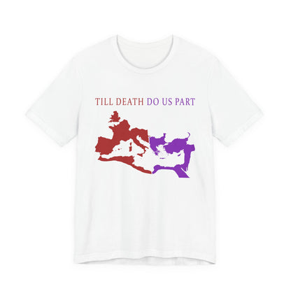Roman Empire Till Death Do Us Part T-Shirt