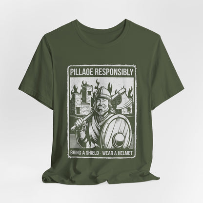Pillage Responsibly T-Shirt