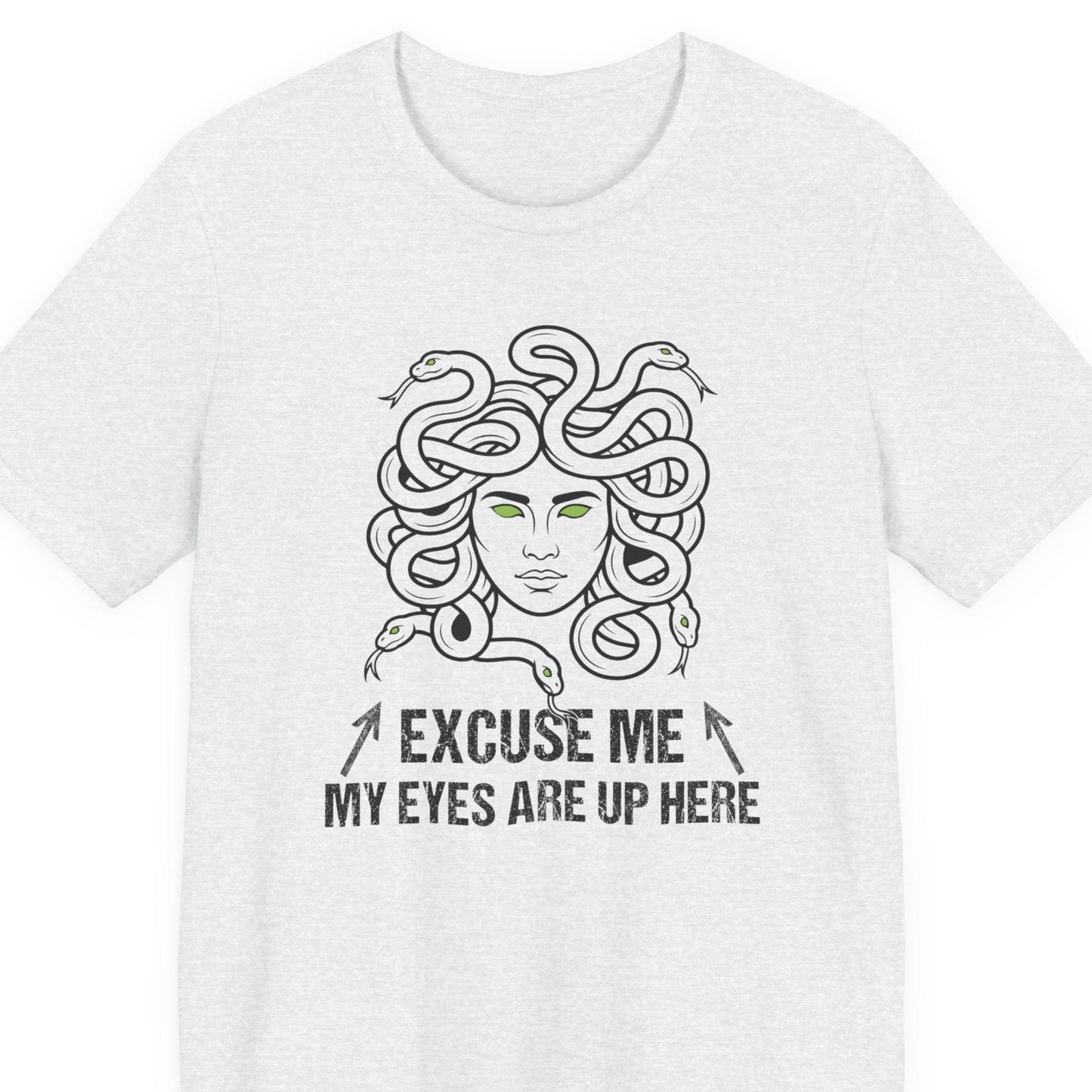 Medusa Eyes Up Here T-Shirt