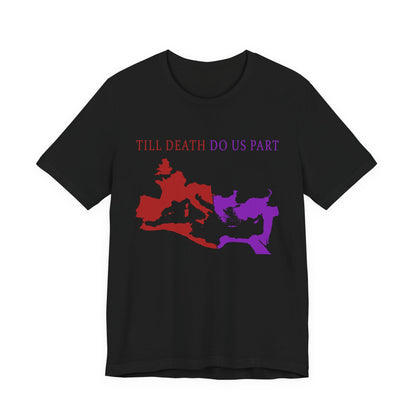 Roman Empire Till Death Do Us Part T-Shirt