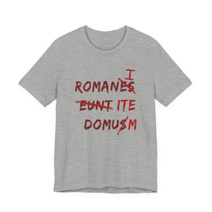 Romans Go Home! T-Shirt