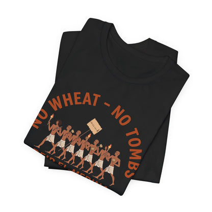No Wheat No Tombs T-Shirt