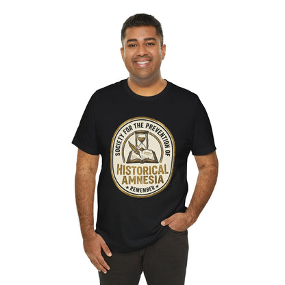 Society for the Prevention of Historical Amnesia T-Shirt