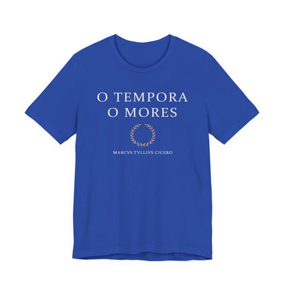O Tempora O Mores - Cicero Quote T-Shirt