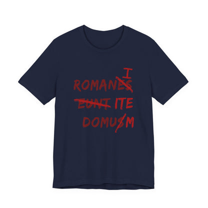 Romans Go Home! T-Shirt