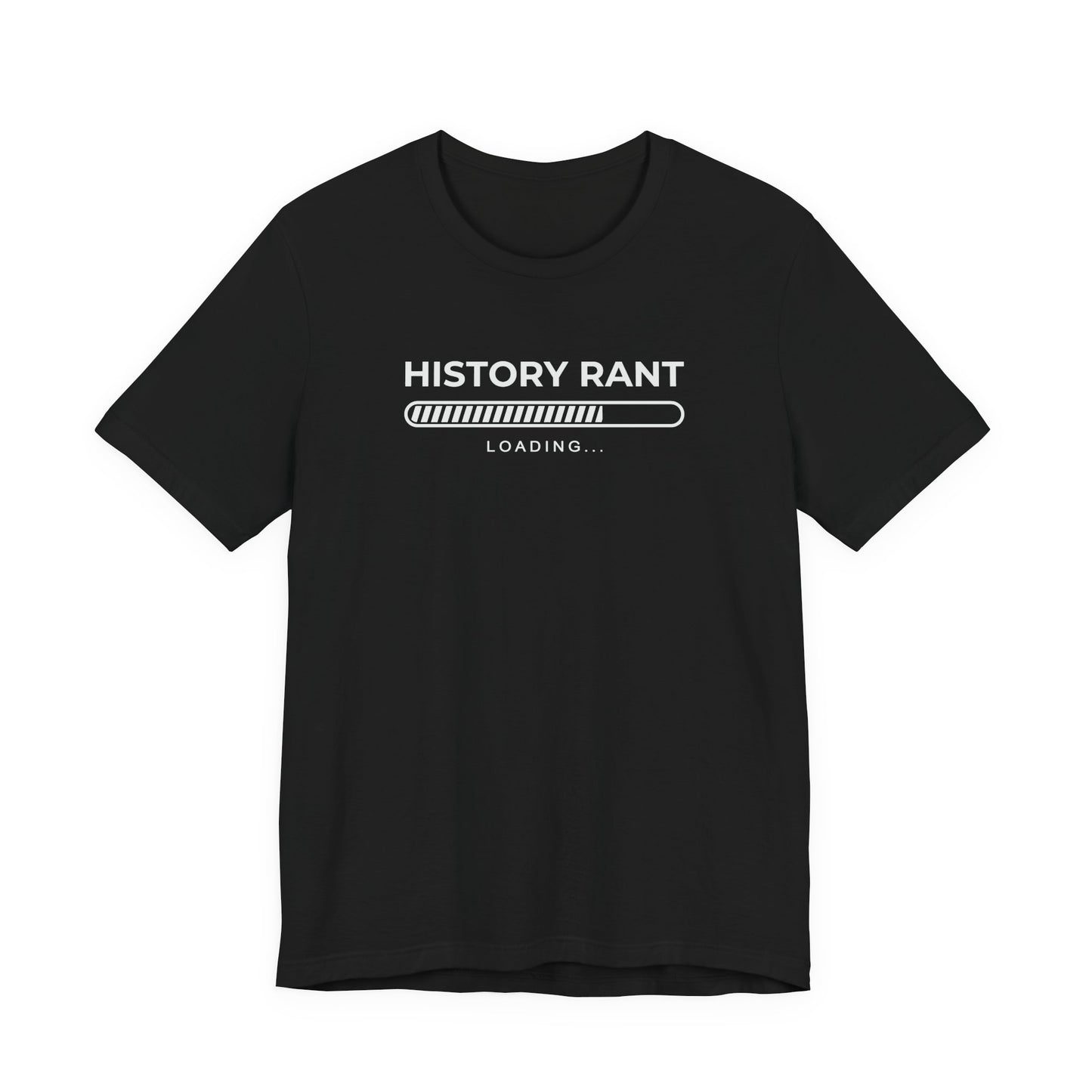 History Rant Loading T-Shirt